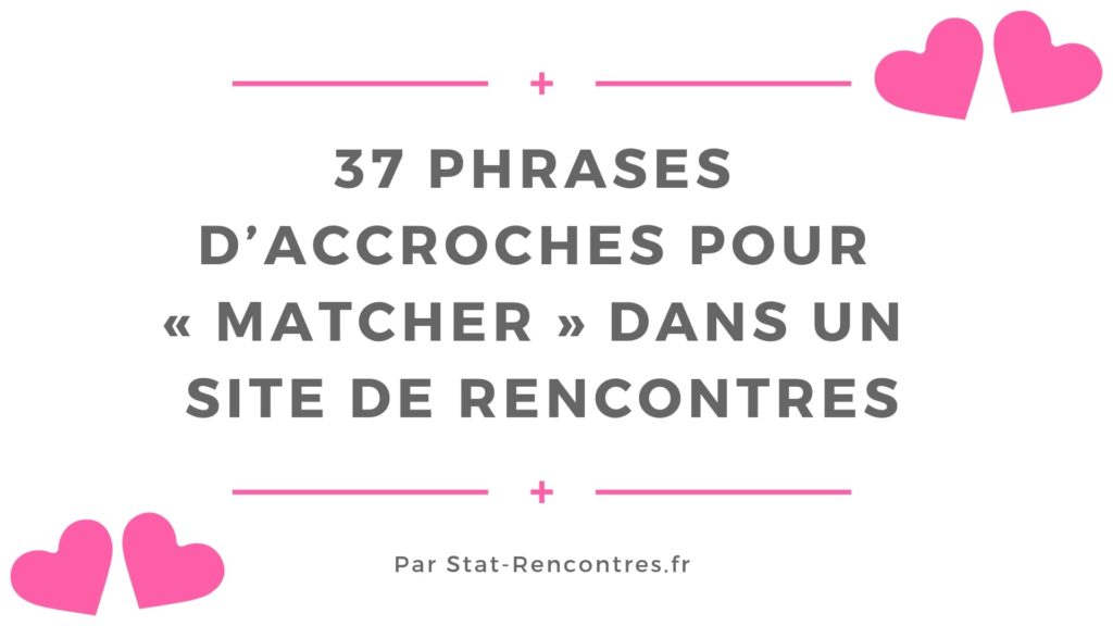 37 Phrases Daccroches Pour Sites De Rencontres