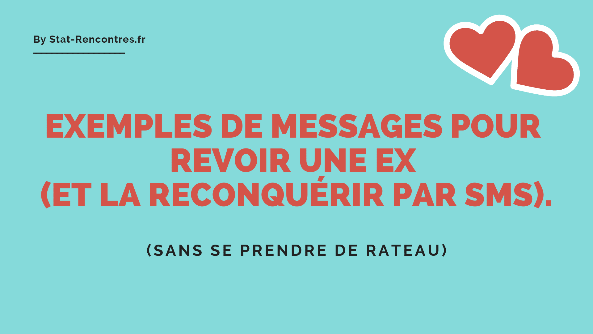 7 messages pour revoir une ex (et la reconquérir par SMS).