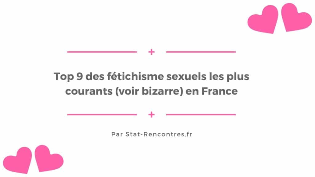 Top 9 des fétichisme sexuels les plus courants en France