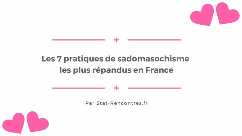 Les 7 pratiques de sadomasochisme répandus en France