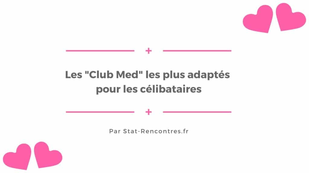 Trouver l'amour : les clubs de vacances pour célibataires - Meetic France
