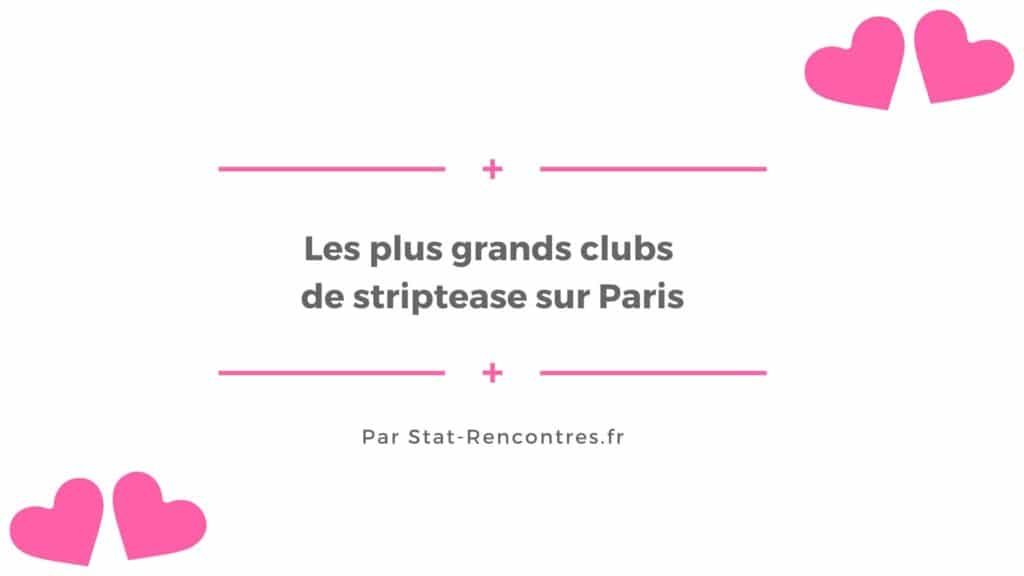 Les 8 grands clubs de striptease sur Paris