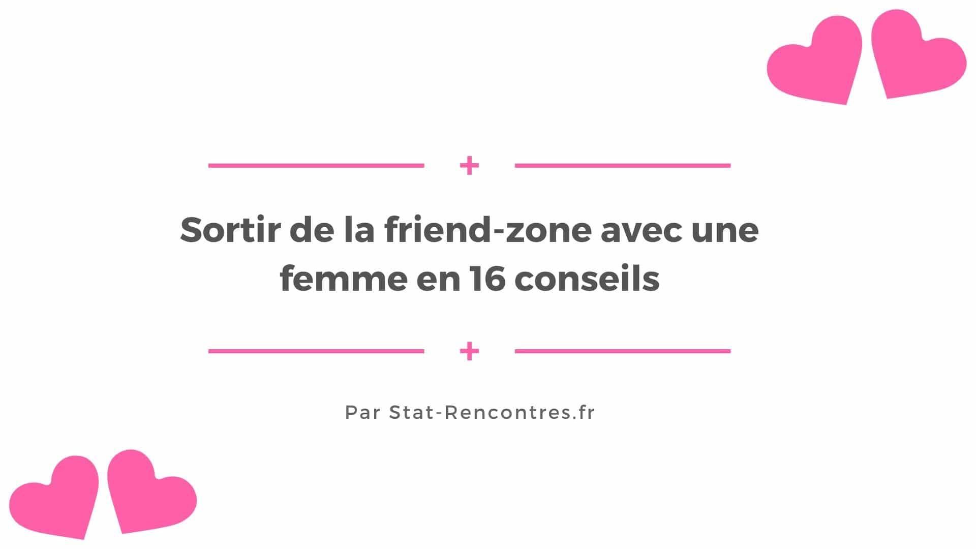 Comment Sortir De La Friendzone Par Message Sortir de la friend-zone avec une femme en 16 conseils