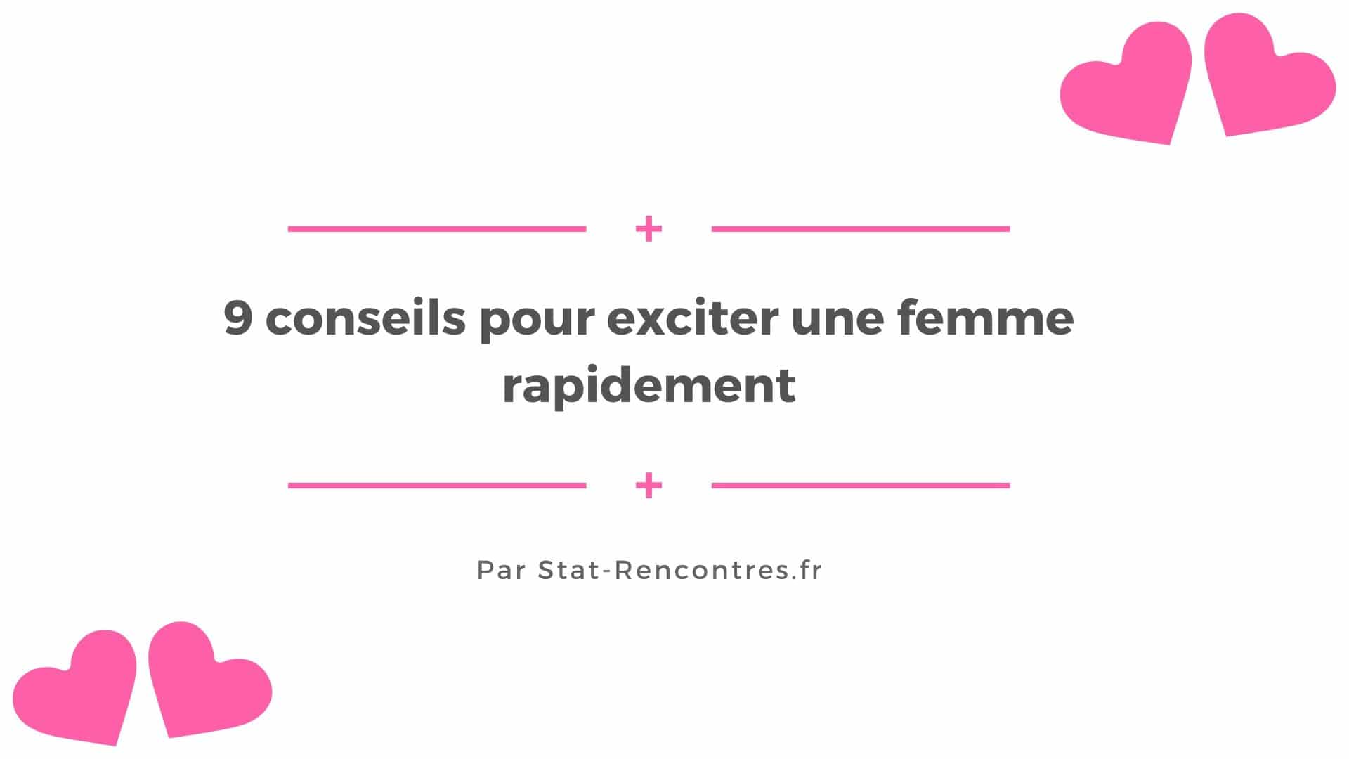 9 conseils pour exciter une femme rapidement