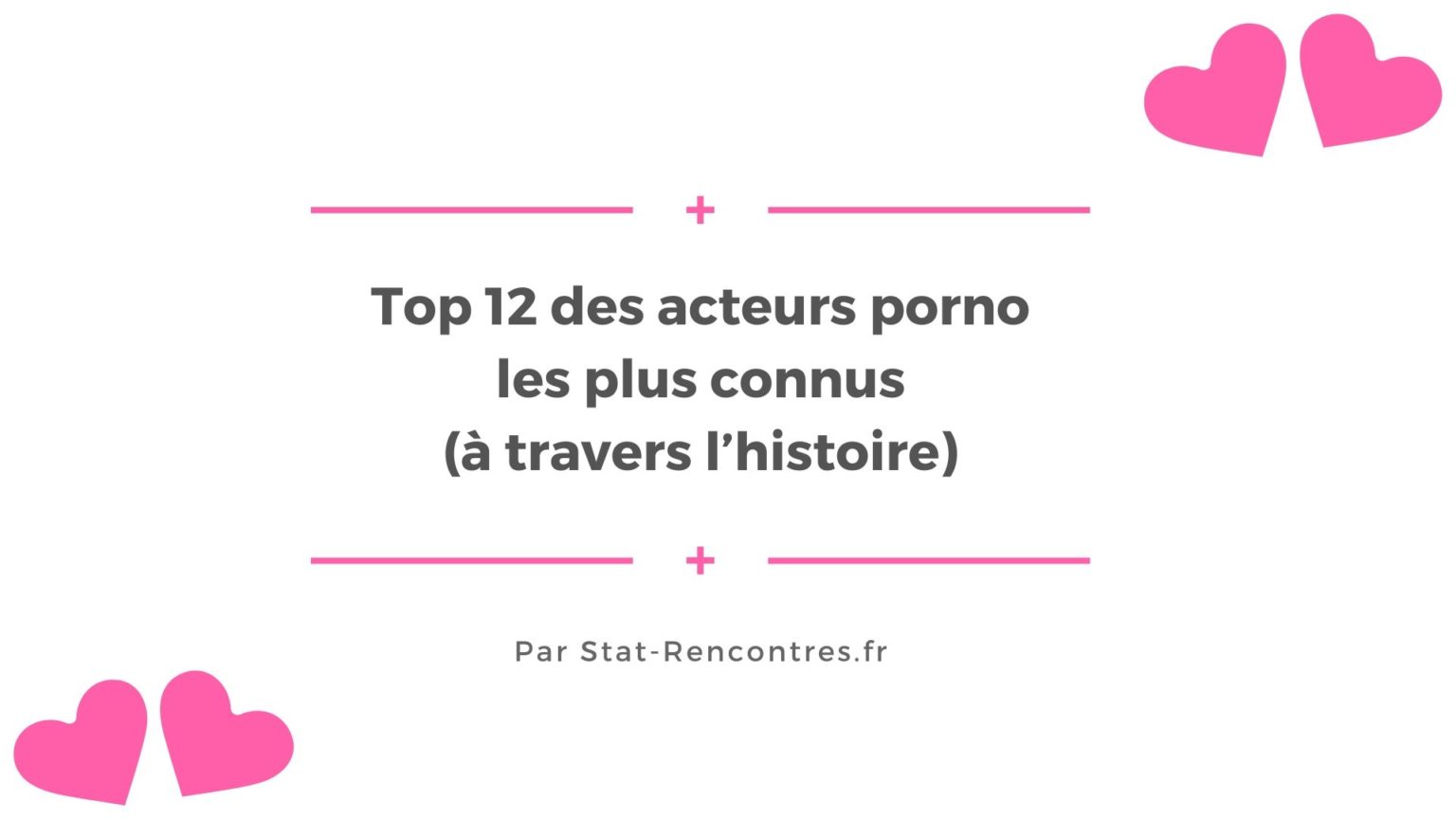 Top 12 des acteurs porno les plus connus à travers l’histoire