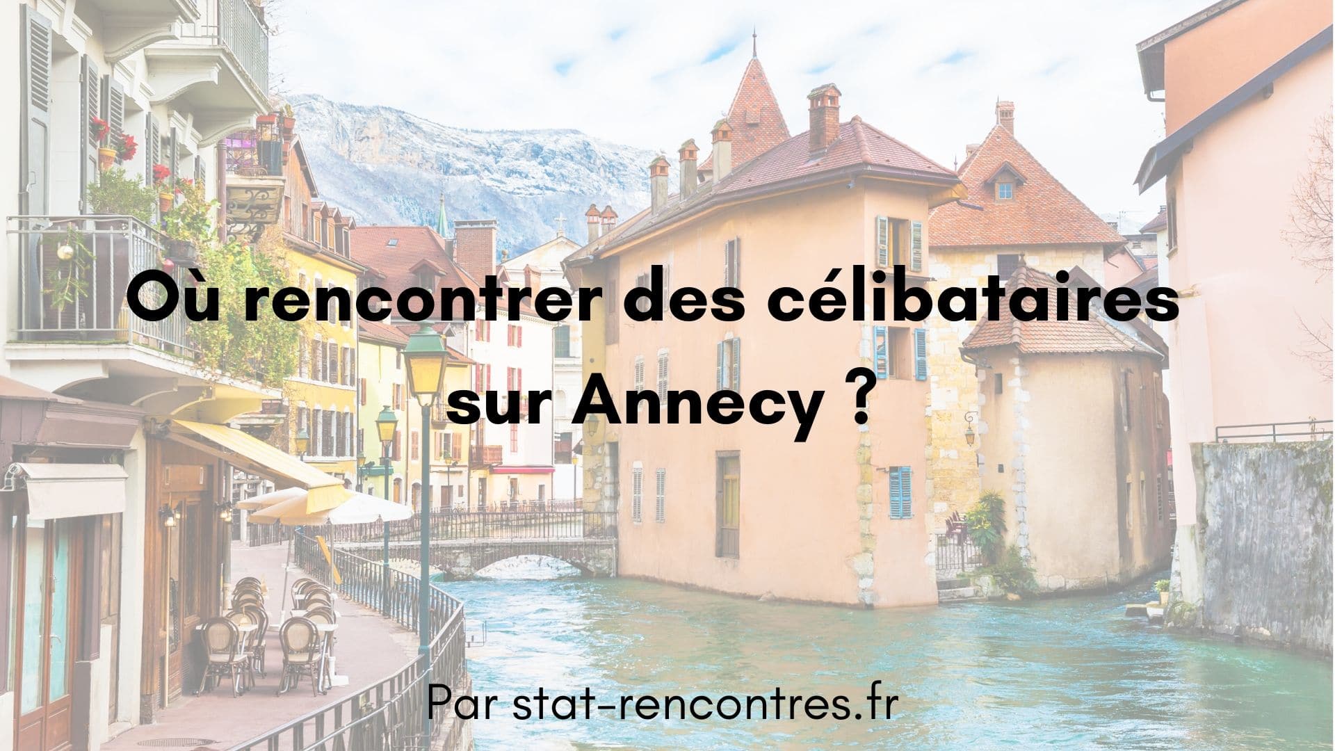 À Annecy et en Haute-Savoie, participez à nos diners rencontres.