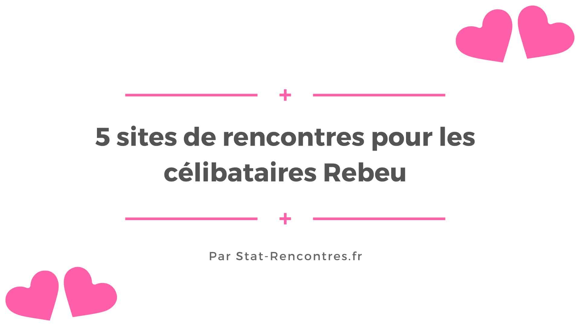 5 Sites De Rencontres Pour Les Célibataires Rebeu