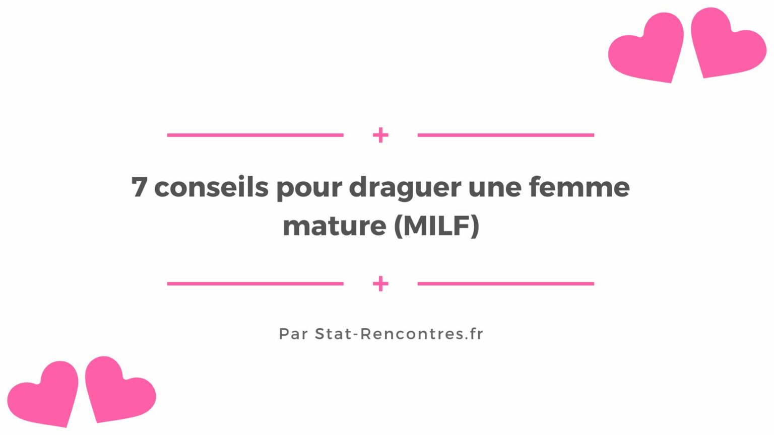 7 conseils pour draguer une femme mature (MILF)